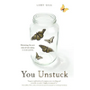 You Unstuck: Mastering the New Rules of Risk-Taking in Work and Life - Paperback