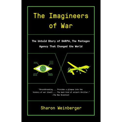 The Imagineers of War: The Untold Story of DARPA, the Pentagon Agency That Changed the World - Paperback
