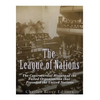 The League of Nations: The Controversial History of the Failed Organization that Preceded the United Nations - Paperback