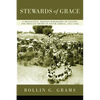 Stewards of Grace: A Reflective, Mission Biography of Eugene and Phyllis Grams in South Africa, 1951-1962 - Hardcover