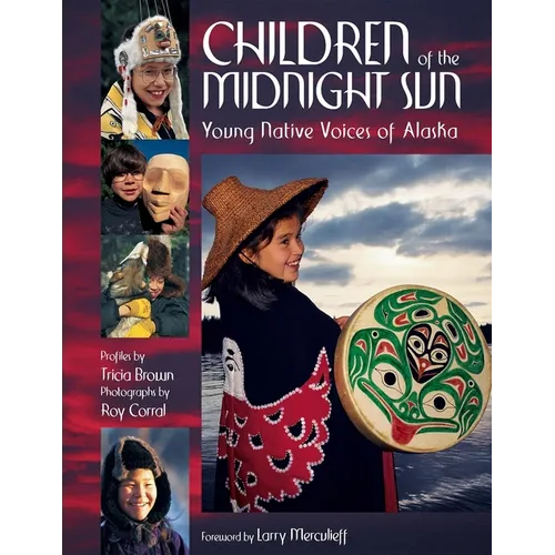 Children of the Midnight Sun: Young Native Voices of Alaska - Paperback