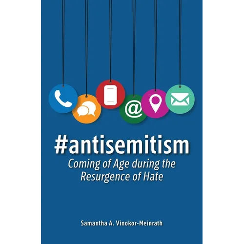 #antisemitism: Coming of Age during the Resurgence of Hate - Hardcover