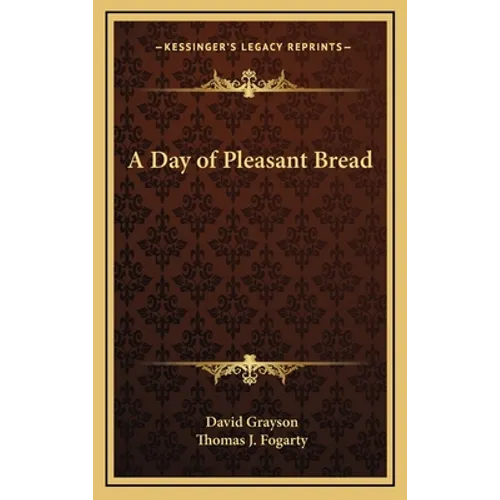A Day of Pleasant Bread - Hardcover
