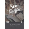 Brave Together: A Conversation Starter for Cultivating Biblical Mentoring Relationships - Paperback