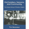 Old Soldiers, Saloons, and Community: The Unique History of Phoebus, Virginia - Paperback