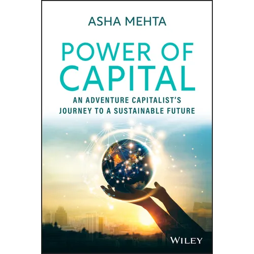 Power of Capital: An Adventure Capitalist's Journey to a Sustainable Future - Hardcover