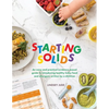 Starting Solids: An easy and practical evidence-based guide to introducing healthy baby food and allergens written by a dietitian - Paperback