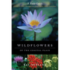 Wildflowers of the Coastal Plain: A Field Guide - Paperback