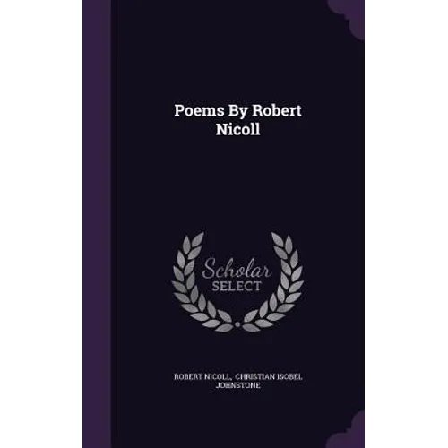 Poems By Robert Nicoll - Hardcover