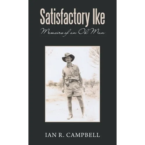 Satisfactory Ike: Memoirs of an Oil Man - Hardcover