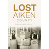 Lost Aiken County - Paperback