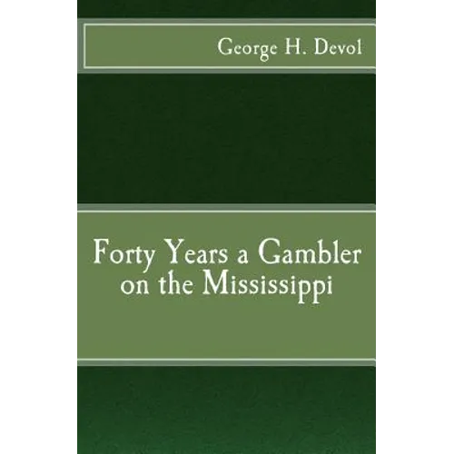 Forty Years a Gambler on the Mississippi - Paperback