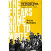 The Freaks Came Out to Write: The Definitive History of the Village Voice, the Radical Paper That Changed American Culture - Hardcover