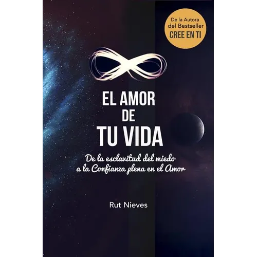El Amor de tu Vida: De la esclavitud del miedo a la Confianza plena en el Amor - Paperback