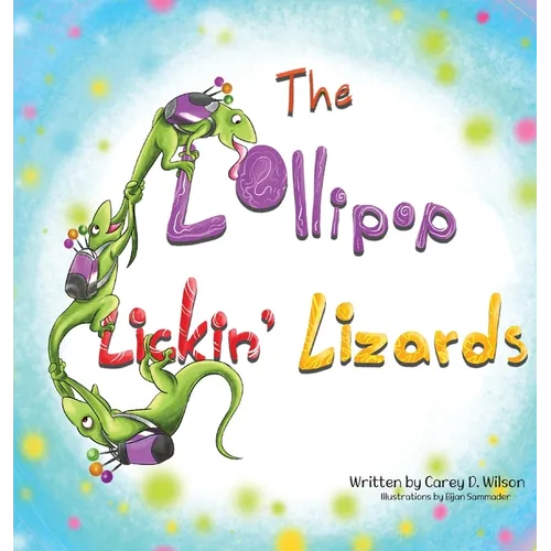 The Lollipop Lickin' Lizards - Hardcover