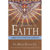 Growing in Faith: A Bible Study Guide for Catholics Including Reflections on Faith by Pope Francis - Paperback