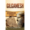 Gilgamesh: Una Fascinante Guía de la Epopeya del rey Gilgamesh - Hardcover