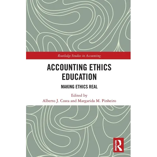 Accounting Ethics Education: Making Ethics Real - Paperback