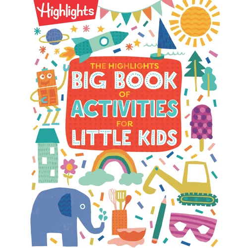 The Highlights Big Book of Activities for Little Kids: Over 200 Crafts, Stories, Recipes, Puzzles and More, Activities Book for Toddlers and Preschool - Paperback
