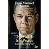 The Battle for Peace: The Long Road to Ending a War with the World's Oldest Guerrilla Army - Hardcover