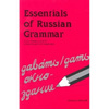 Essentials of Russian Grammar: A Complete Guide for Students and Professionals - Paperback