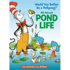 Would You Rather Be a Pollywog? All about Pond Life - Hardcover
