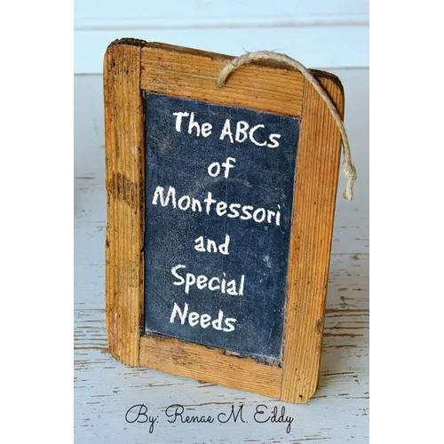 The ABCS of Montessori and Special Needs - Paperback