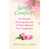 Gentle Comforts: For Women Grieving the Loss of a Beloved Life Companion - Paperback