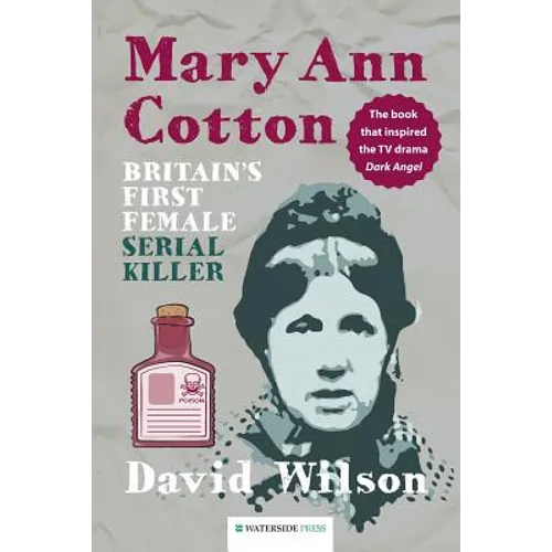 Mary Ann Cotton: Britain's First Female Serial Killer - Paperback
