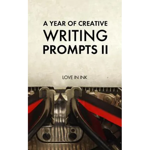 A Year of Creative Writing Prompts II - Paperback