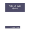 Arabic self-taught (Syrian) with English phonetic pronunciation - Paperback