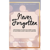 Never Forgotten: Devotionals to Help You Draw Closer to God When Going Through Hardship - Hardcover