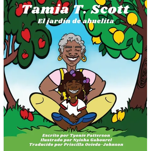 Tamia T. Scott: El jardín de abuelita - Hardcover