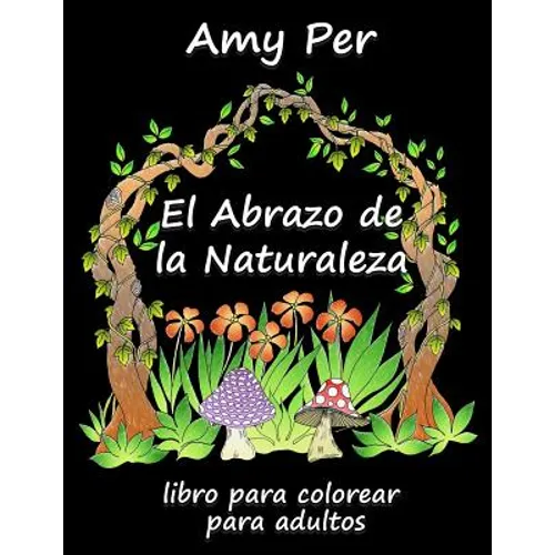 El Abrazo de la Naturaleza: Libro Para Colorear Para Adultos - Paperback