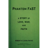 Phantom FaST: A Story of Love, War, and Faith - Paperback