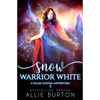 Snow Warrior White: A Glass Slipper Adventure Book 5 - Paperback