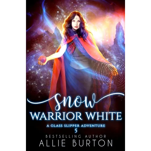 Snow Warrior White: A Glass Slipper Adventure Book 5 - Paperback