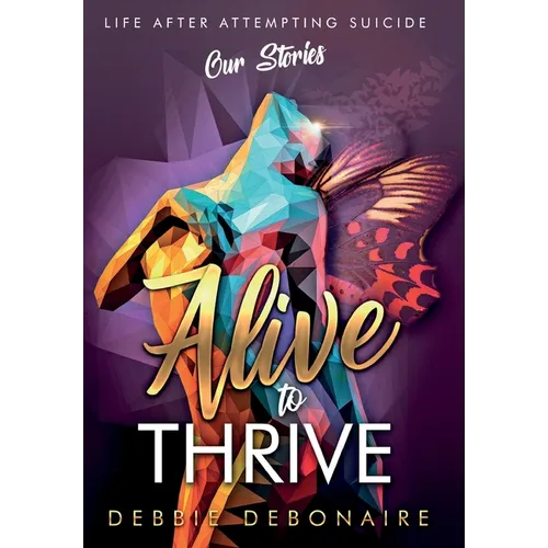 Alive to Thrive - Hardcover