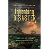 Inventing Disaster: The Culture of Calamity from the Jamestown Colony to the Johnstown Flood - Paperback