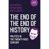 The End of the End of History: Politics in the Twenty-First Century - Paperback
