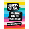 Hearts Ablaze: Parables for the Queer Soul - Paperback