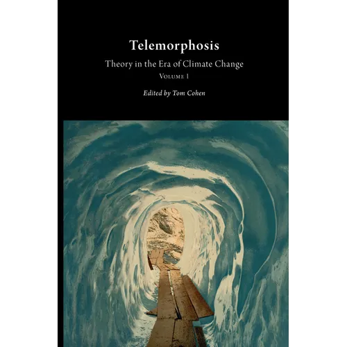 Telemorphosis: Theory in the Era of Climate Change Volume 1 - Paperback