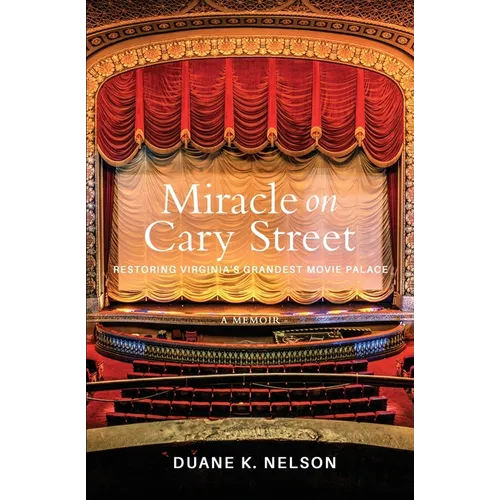 Miracle on Cary Street: Restoring Virginia's Grandest Movie Palace - Paperback