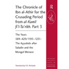 The Chronicle of Ibn al-Athir for the Crusading Period from al-Kamil fi'l-Ta'rikh. Part 3: The Years 589-629/1193-1231: The Ayyubids after Saladin and - Paperback