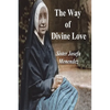 The Way of Divine Love: Or the Message of the Sacred Heart to the World, and a Short Biography of His Messenger - Paperback