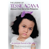 The Legend of Tessie Agana Beloved Child Star of the Philippines: An Intimate Portrait of My Mother - Paperback