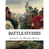 Battle Studies: Ancient and Modern Battle - Paperback