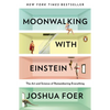 Moonwalking with Einstein: The Art and Science of Remembering Everything - Paperback
