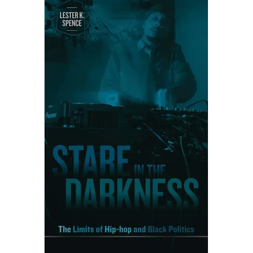 Stare in the Darkness: The Limits of Hip-hop and Black Politics - Paperback