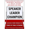 Speaker, Leader, Champion: Succeed at Work Through the Power of Public Speaking, Featuring the Prize-Winning Speeches of Toastmasters World Champions - Paperback